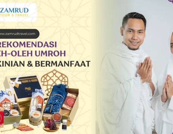 10 Rekomendasi Oleh-oleh Umroh dan Haji Kekinian